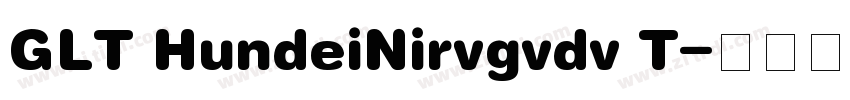 GLT HundeiNirvgvdv T字体转换